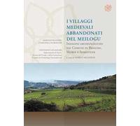 I villaggi abbandonati del Meilogu. Indagini archeologiche nei Comuni di Bessude, Mores e Semestene