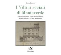 I villini sociali di Monteverde. Lottizzazione della Vigna Baldini e della Vigna