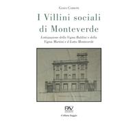 I Villini sociali di Monteverde - Lottizzazione della Vigna Baldini e della Vigna Martini e il Lotto Monteverde