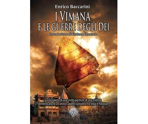 I Vimana e le guerre degli dei: La riscoperta di una civiltà perduta, di una scienza dimenticata, di un antico sapere custodito tra India e Pakistan