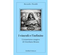 I vincoli e l’infinito: L’ermetismo magico di Giordano Bruno