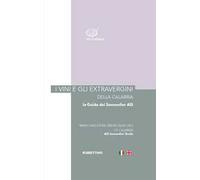 I vini e gli extravergini della Calabria. La guida dei sommelier AIS. Ediz. italiana e inglese