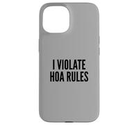 I Violate HOA Rules Homeowners Association Rebel Outlaw Custodia per iPhone 15