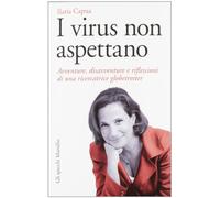 I virus non aspettano. Avventure, disavventure e riflessioni di una ricercatrice globetrotter
