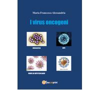 I virus oncogeni di Maria Francesca Alessandria, 2022, Youcanprint
