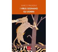 I virus sognano gli uomini