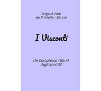 I Visconti. Un Complesso Band degli anni '60
