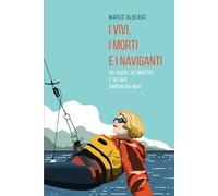 I vivi, i morti e i naviganti: Os vivos, os mortos e os que andam no mar