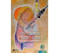 I vizi del polmone. Le virtù del cuore. Dal segno clinico al segno ecografico