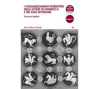 I volgarizzamenti fiorentini delle lettere di Federico II e dei suoi avver...
