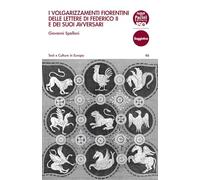 Libri Spalloni Giovanni - I Volgarizzamenti Fiorentini Delle Lettere Di Federico