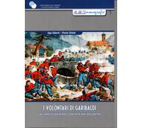 I volontari di Garibaldi. La loro storia raccontata dai soldatini