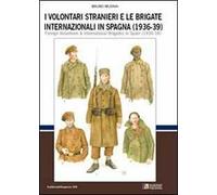 I volontari stranieri e le brigate internazionali in Spagna (1936-39). Ediz. bilingue