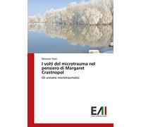 I volti del microtrauma nel pensiero di Margaret Crastnopol: Gli universi microtraumatici