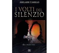 I volti del silenzio. Una storia vera
