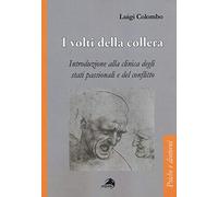 I volti della collera. Introduzione alla clinica degli stati passionali e del conflitto