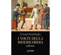 I Volti della Misericordia nell'Arte - [Ancora]