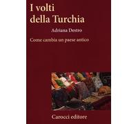 I volti della Turchia. Come cambia un paese antico