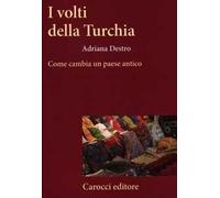 I volti della Turchia. Come cambia un paese antico