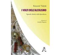 I volti dell'alcolismo. Sguardo olistico sulla dipendenza