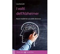 I volti dell'Alzheimer. Nuovi modelli di cura delle demenze