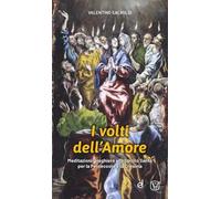 I volti dell'amore. Meditazioni-preghiere allo Spirito Santo per la Pentecoste e la Cresima