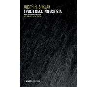 I Volti Dell'Ingiustizia. Uno Sguardo Scettico - - 2024