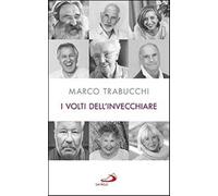 I volti dell'invecchiare - Trabucchi Marco