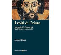 I volti di Cristo. Immagini della santità tra Oriente e Occidente