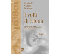 I volti di Elena. Per i Licei e gli Ist. magistrali
