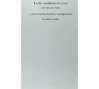 I volti moderni di Gesù. Arte filosofia storia [Perfect Paperback] [May 08, 2013