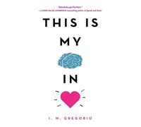 I. W. Gregorio This Is My Brain in Love (Tascabile)