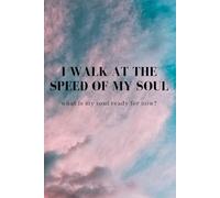 I Walk At The Speed Of My Soul: Notebook For Woman And Self -Care Journal
