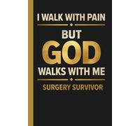 I Walk In Pain But God Walks With Me - Surgery Survivor