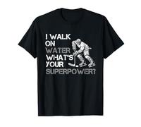 I Walk On Water What Your Superpower Hockey Player Ice Maglietta