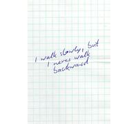 I Walk Slowly But I Never Walk Backward: Motivational & Inspirational Notebook - 110 Pages, 6” x 9”, Blank Pages