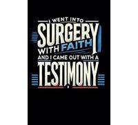 I Walked Into Surgery With Faith And I Came Out With A Testimony: Surgery Recovery Journal