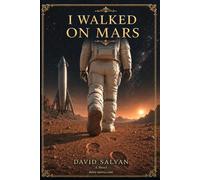 I Walked on Mars: A Novel