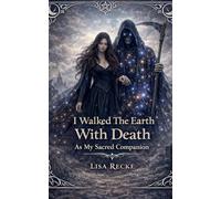 I walked the Earth with Death as my sacred companion: 2