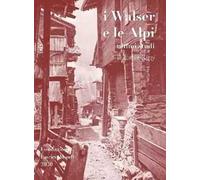 I Walser e le Alpi. Ultimi studi