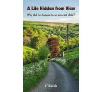 I Walsh A Life Hidden from View (Copertina rigida)
