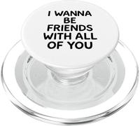 I Wanna Be Friends With All Of You White Lie Party Divertente Divertimento PopSockets PopGrip per MagSafe