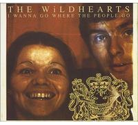 I Wanna Go Where.. [CD 1] by Wildhearts