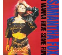 I Wanna Have Some Fun Deluxe Edition by Samantha Fox