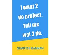 i want 2 do project. tell me wat 2 do.