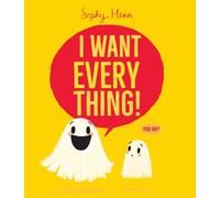 I Want Everything!
