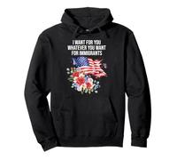 I Want For You Whatever You Want for Immigrants Floral Flag Felpa con Cappuccio