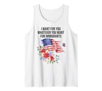 I Want For You Whatever You Want for Immigrants Made US Flag Canotta