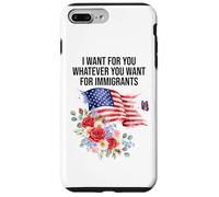I Want For You Whatever You Want for Immigrants Made US Flag Custodia per iPhone 7 Plus/8 Plus