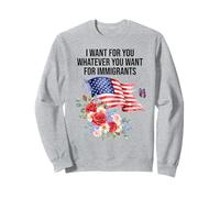 I Want For You Whatever You Want for Immigrants Made US Flag Felpa
